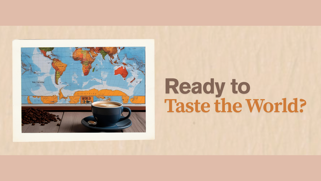 Ready to taste the world?
